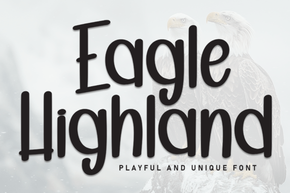 Eagle Highland: A Bold Display Font That Commands Attention in Campaigns