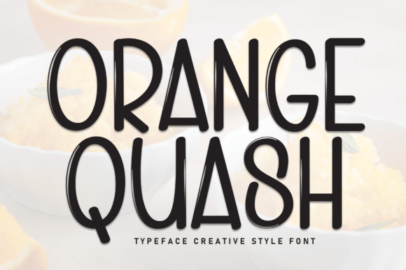 Orange Quash: A Display Font That Makes Campaigns Click