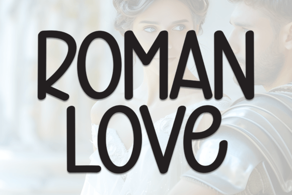 Roman Love: A Charming Display Font for Campaigns
